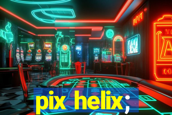 pix helix;